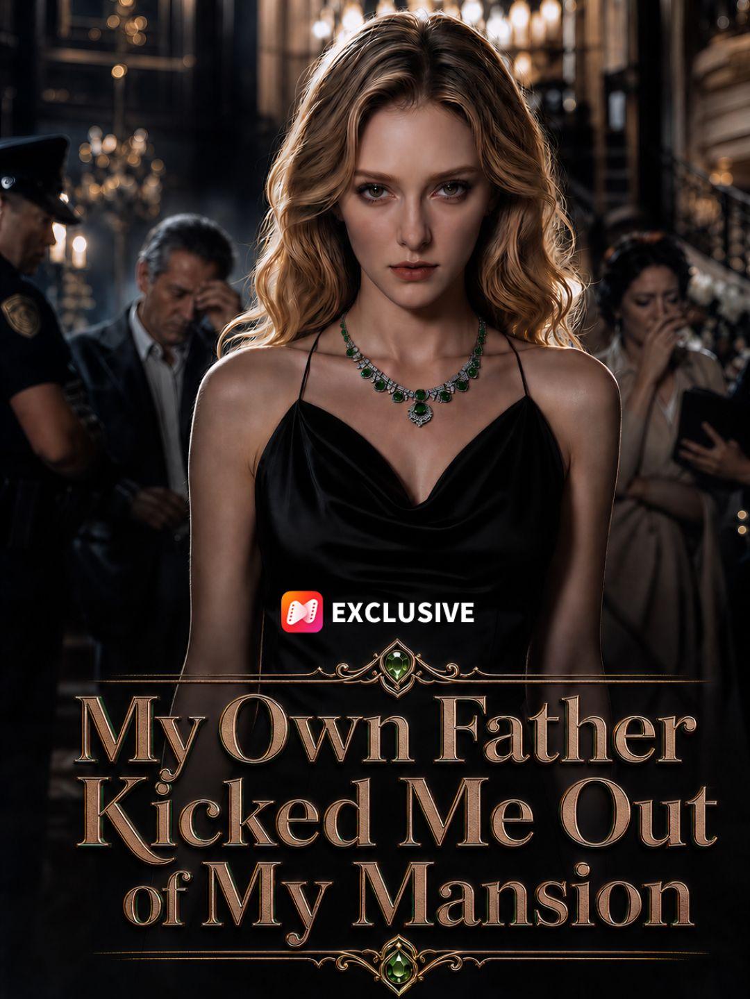 My Own Father Kicked Me Out of My Mansion