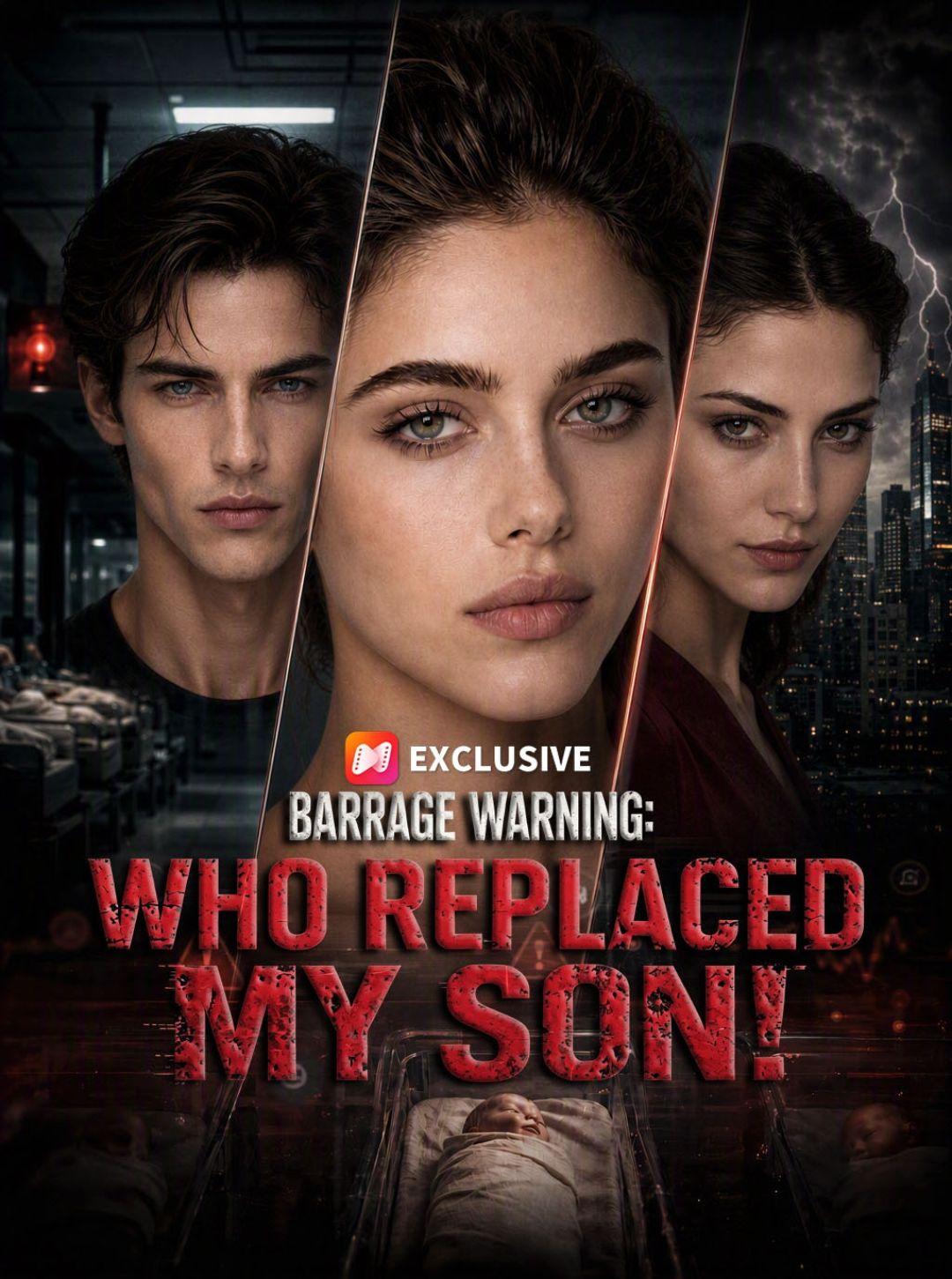 Barrage warning: Who replaced my son!