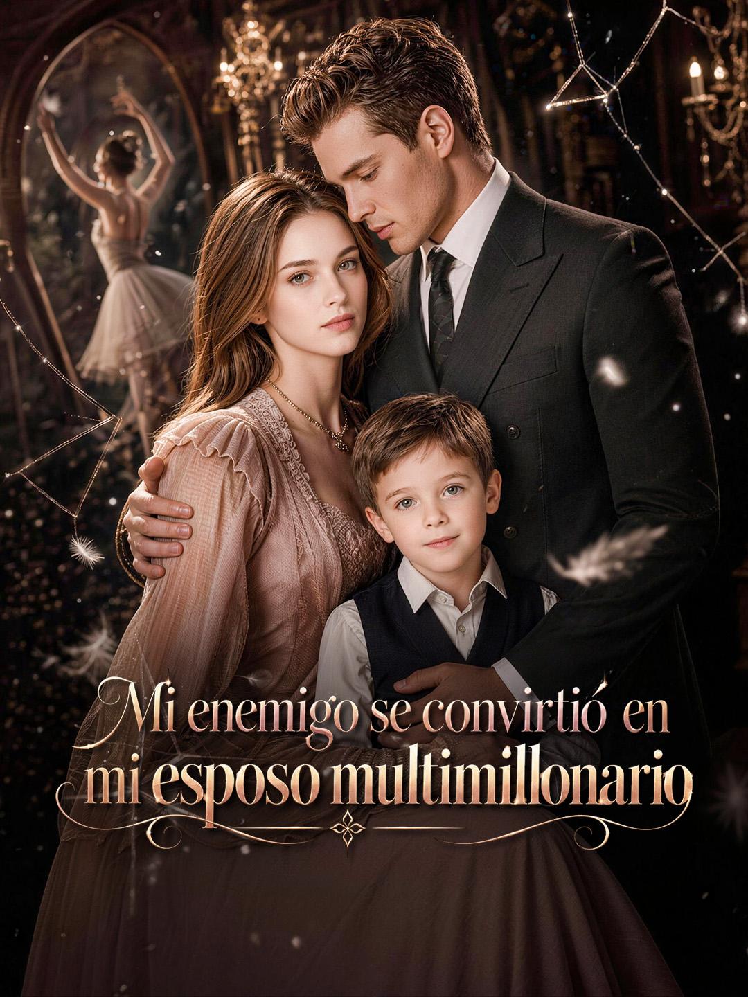 Mi enemigo se convirtió en mi esposo multimillonario