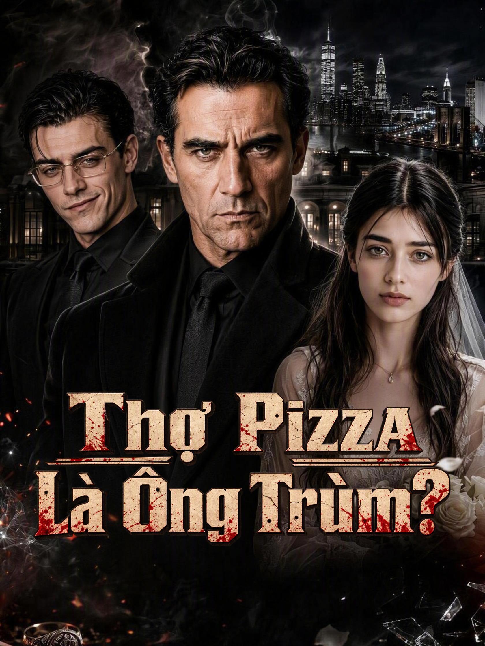 Thợ Pizza Là Ông Trùm?