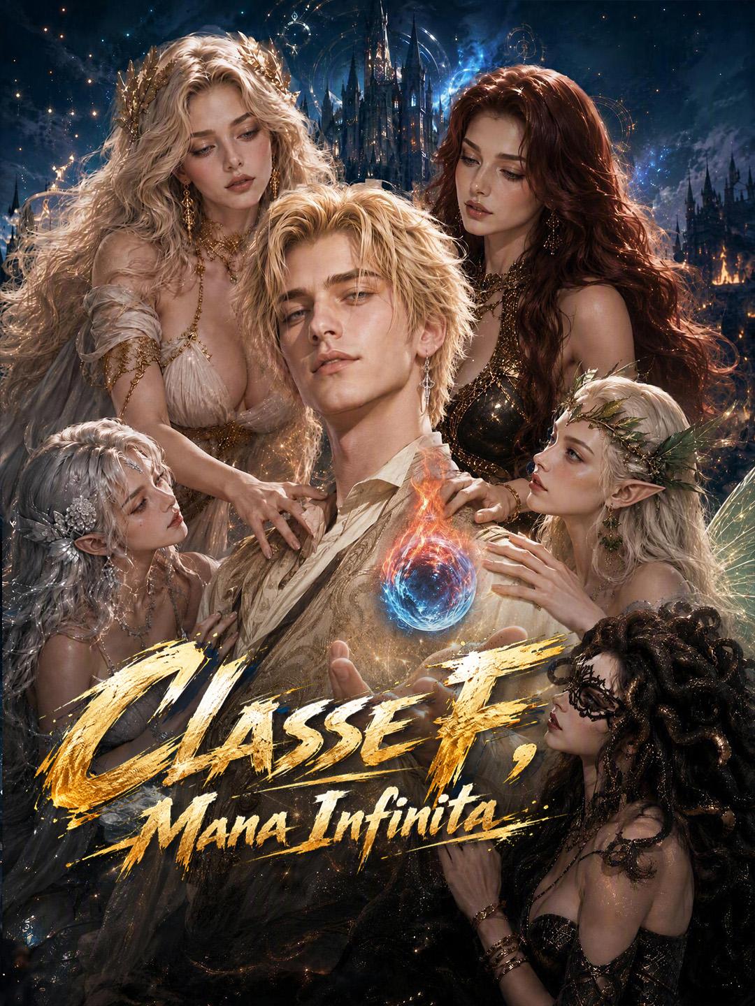 Classe F, Mana Infinita