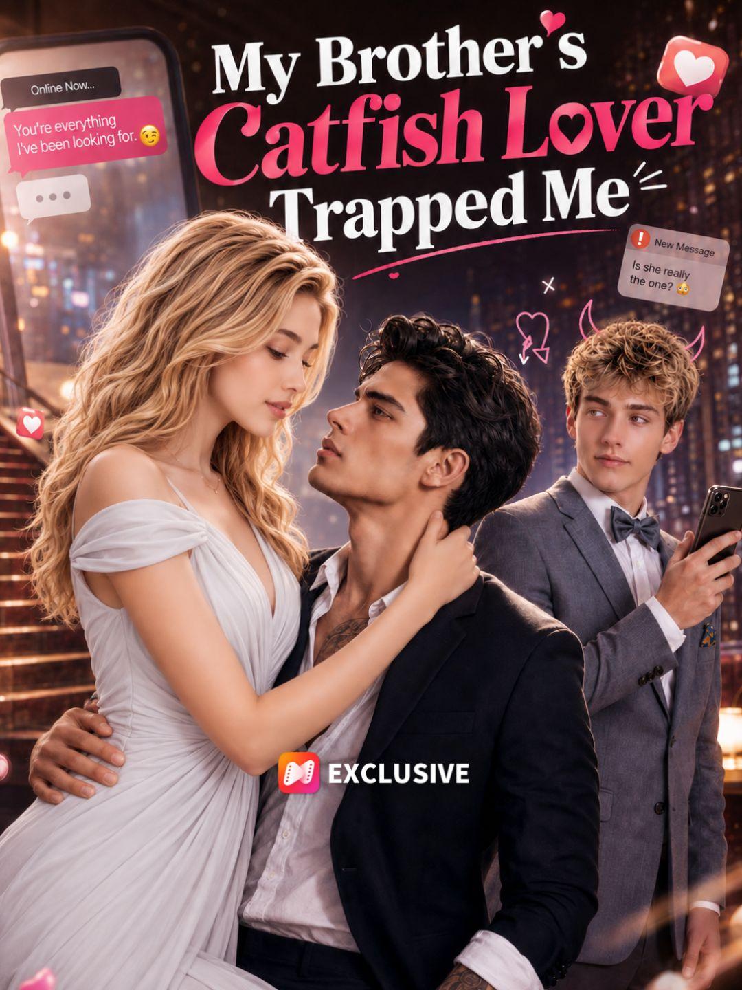 My Brother’s Catfish Lover Trapped Me