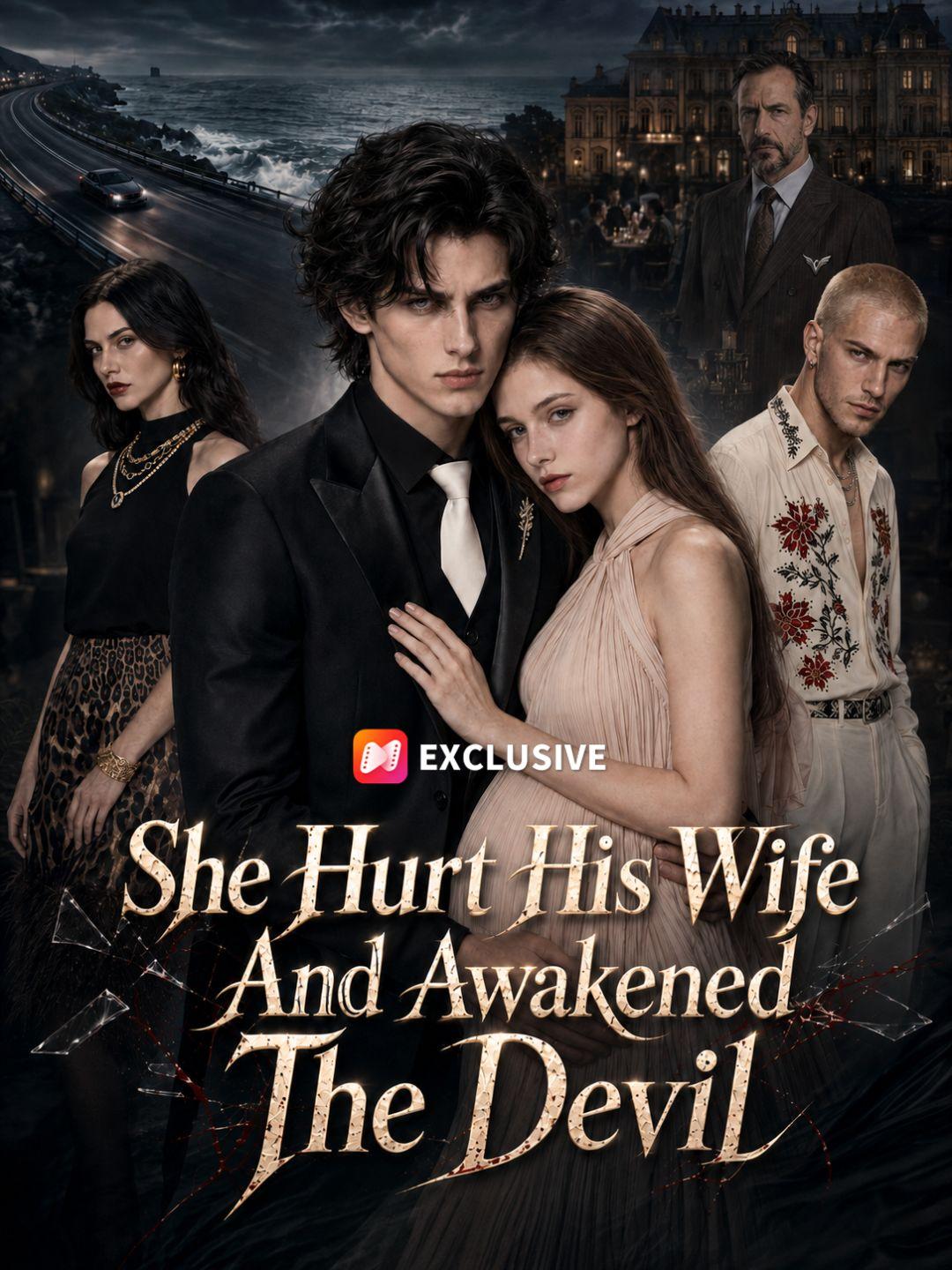 She Hurt His Wife And Awakened The Devil
