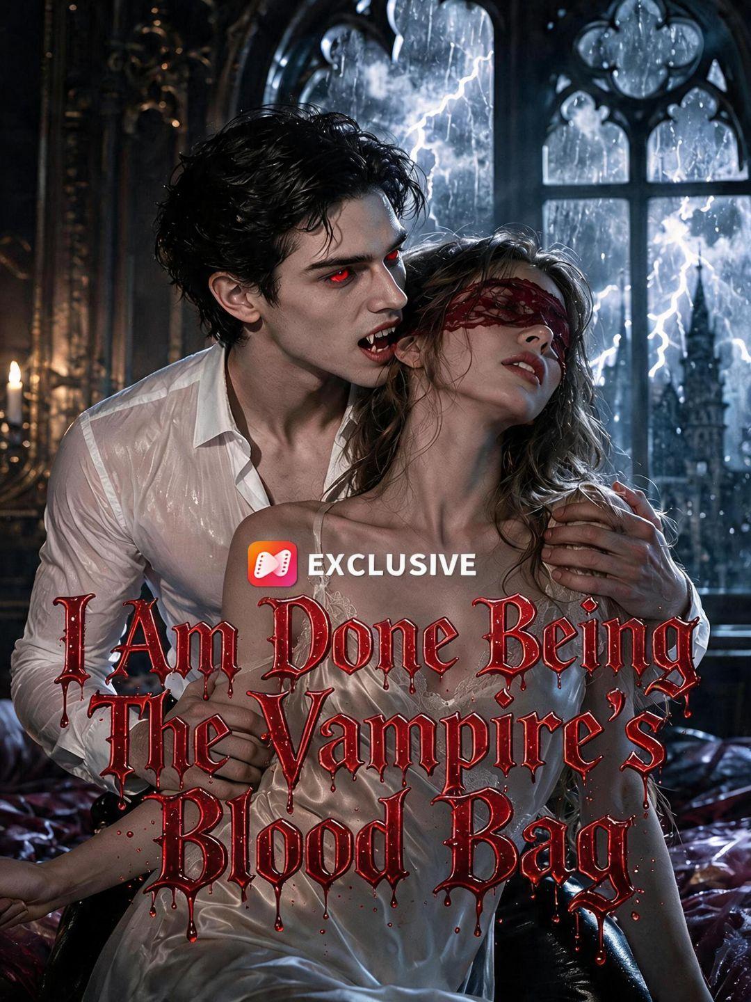 I Am Done Being The Vampire's Blood Bag