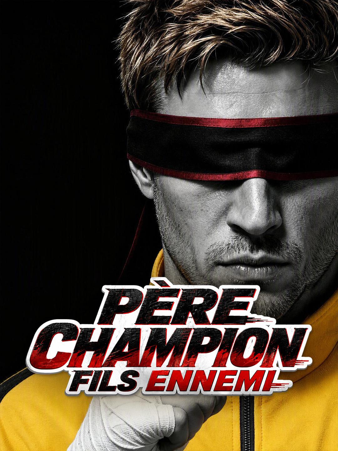 PÈRE CHAMPION, FILS ENNEMI