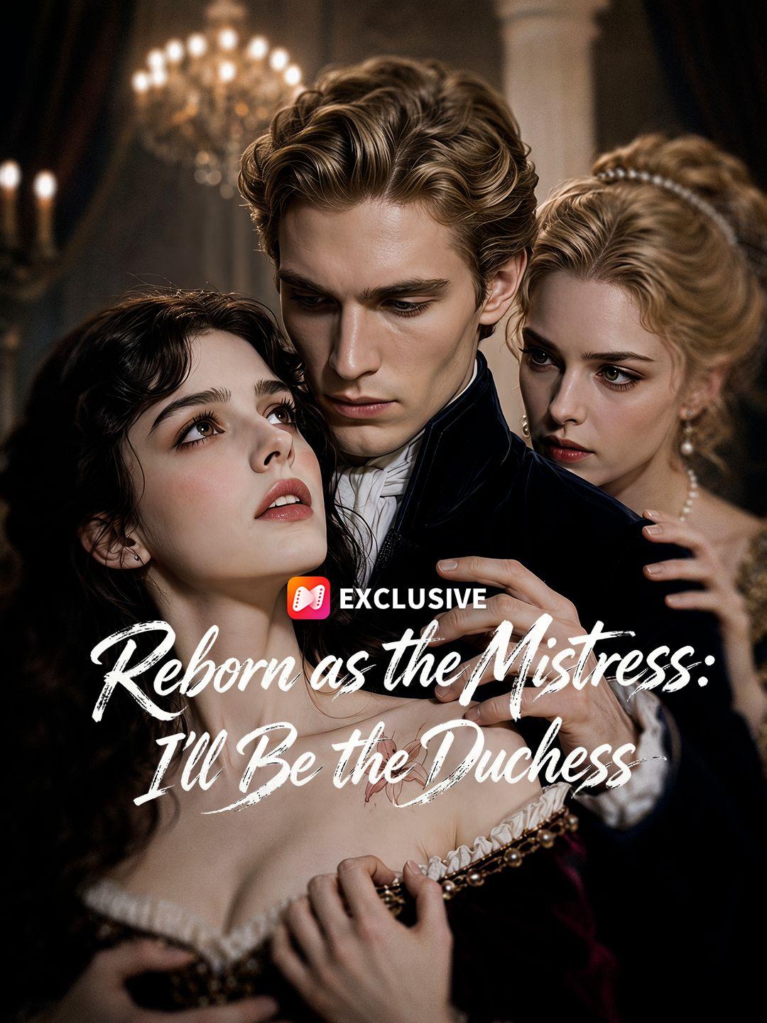 Reborn as the Mistress: I’ll Be the Duchess