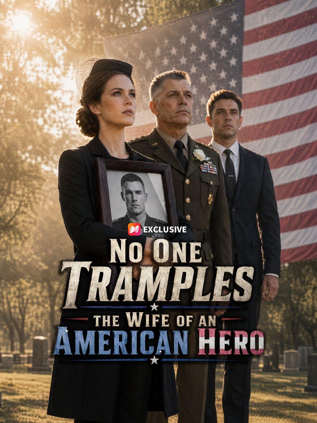 No One Tramples the Wife of an American Hero