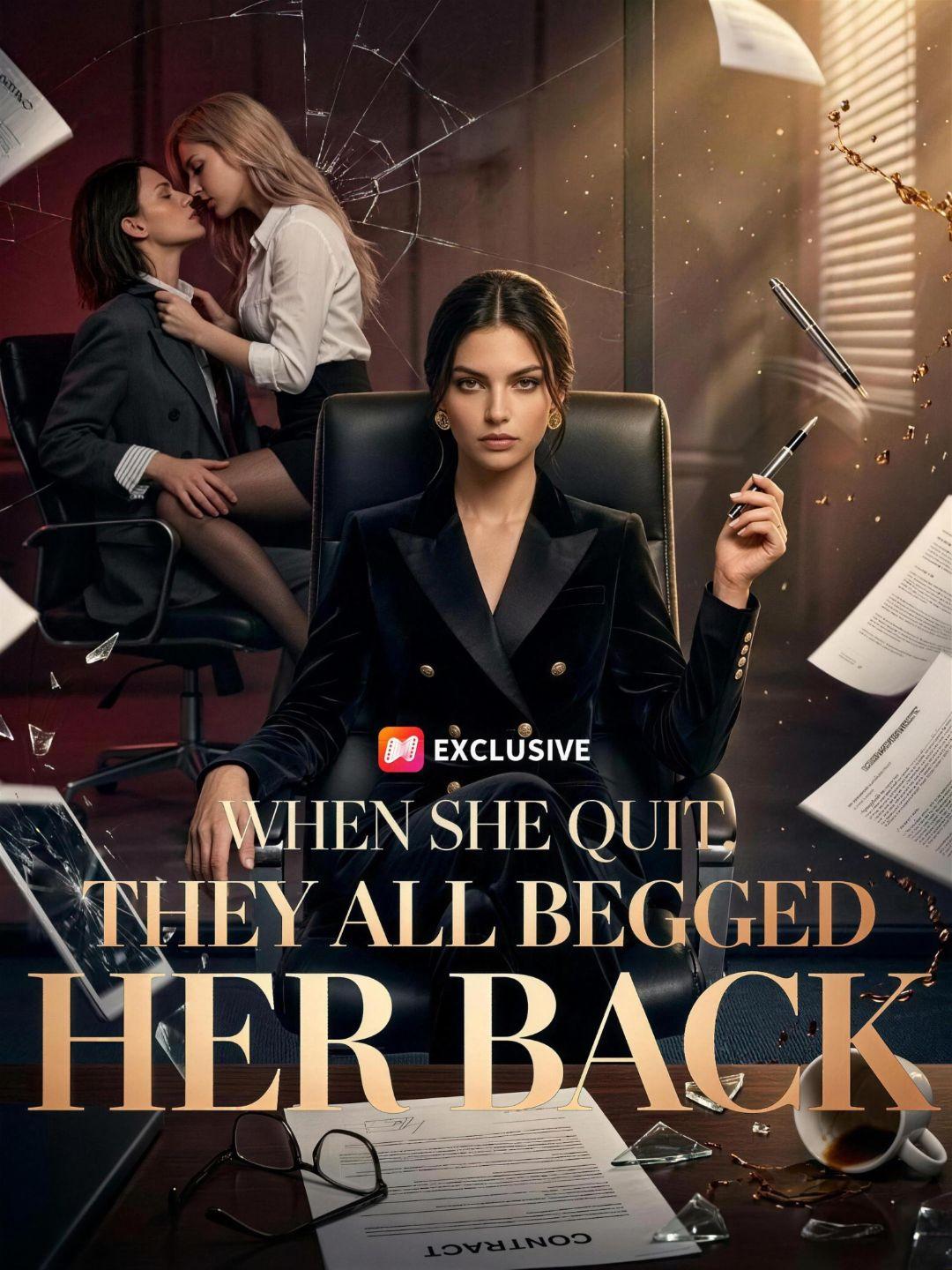 When She Quit, They All Begged Her Back