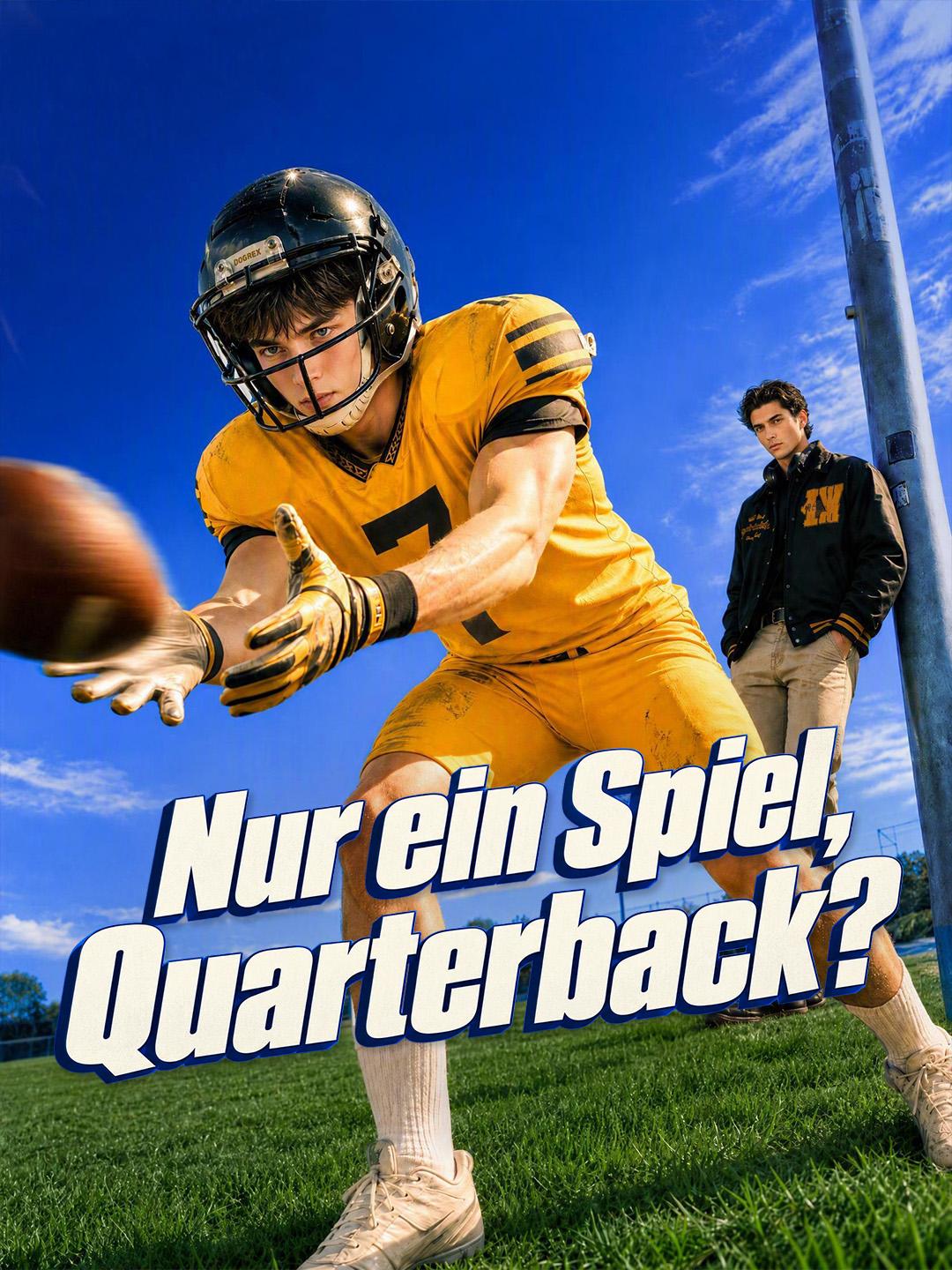 Nur ein Spiel, Quarterback?