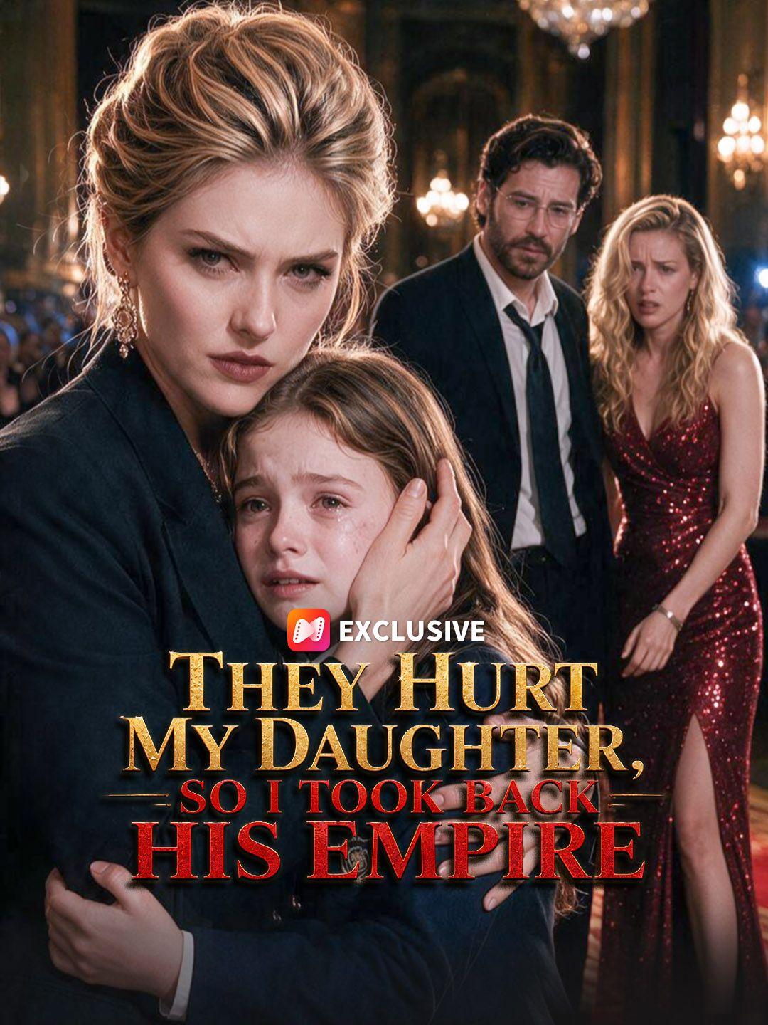 They Hurt My Daughter, So I Took Back His Empire