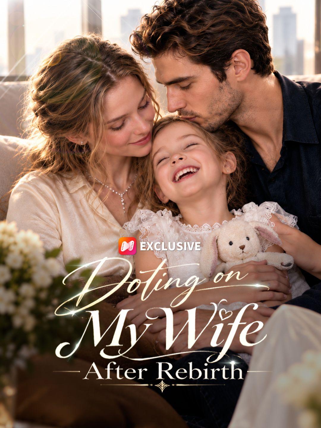 Doting on My Wife After Rebirth
