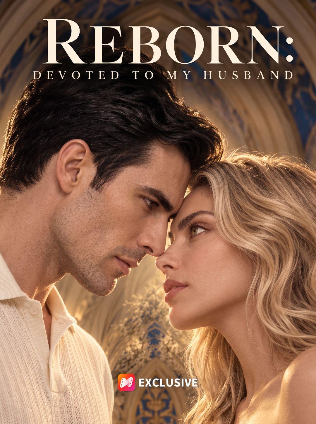 Reborn: Devoted to My Husband