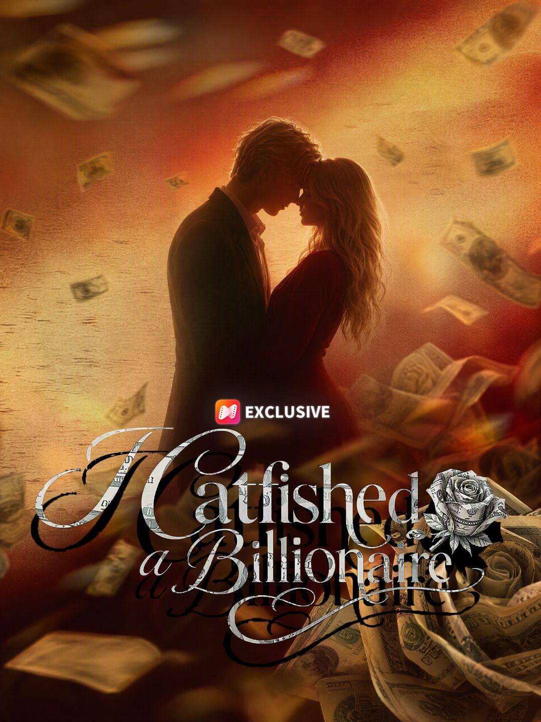 I Catfished a Billionaire