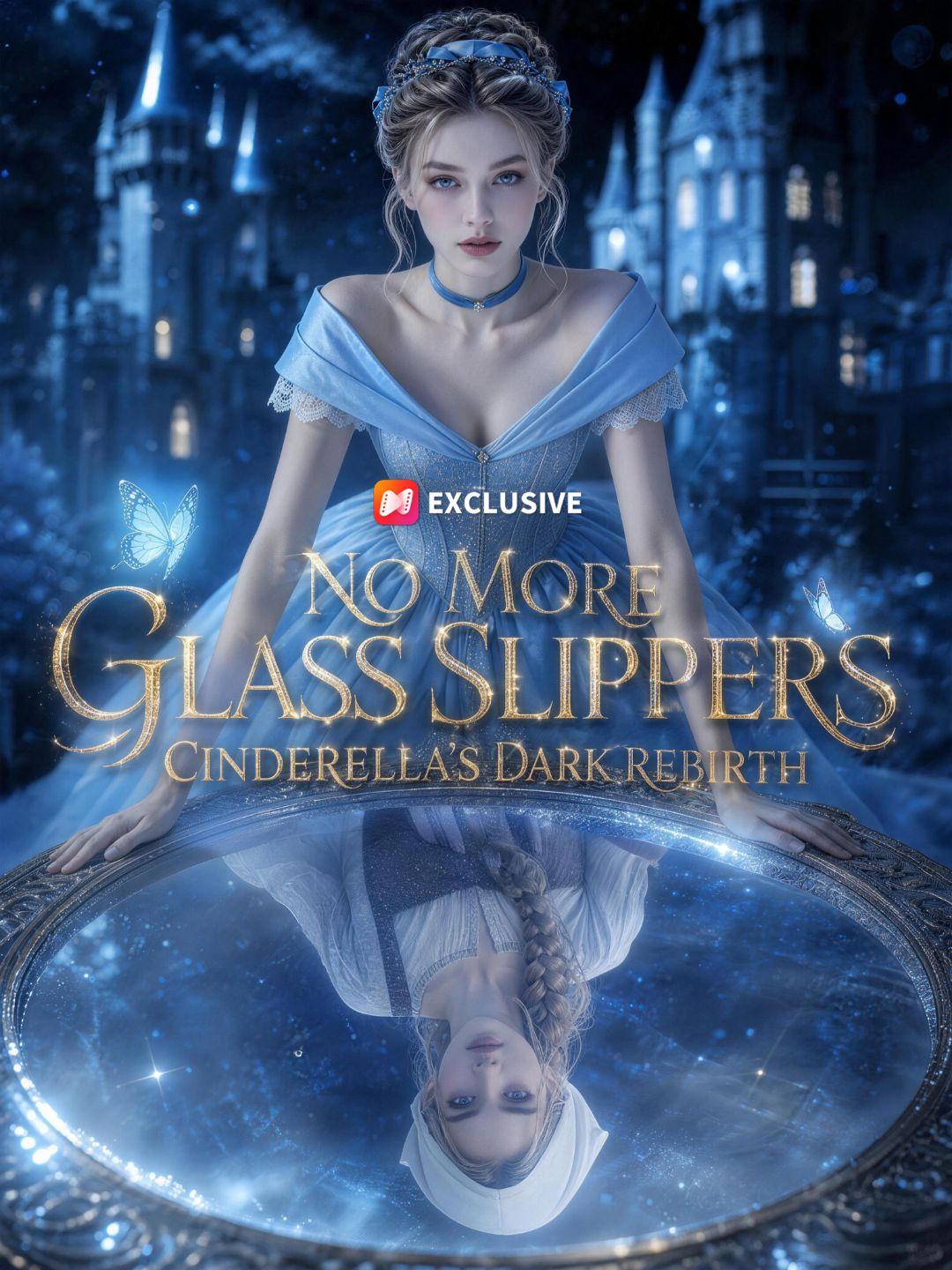 No More Glass Slippers: Cinderella’s Dark Rebirth