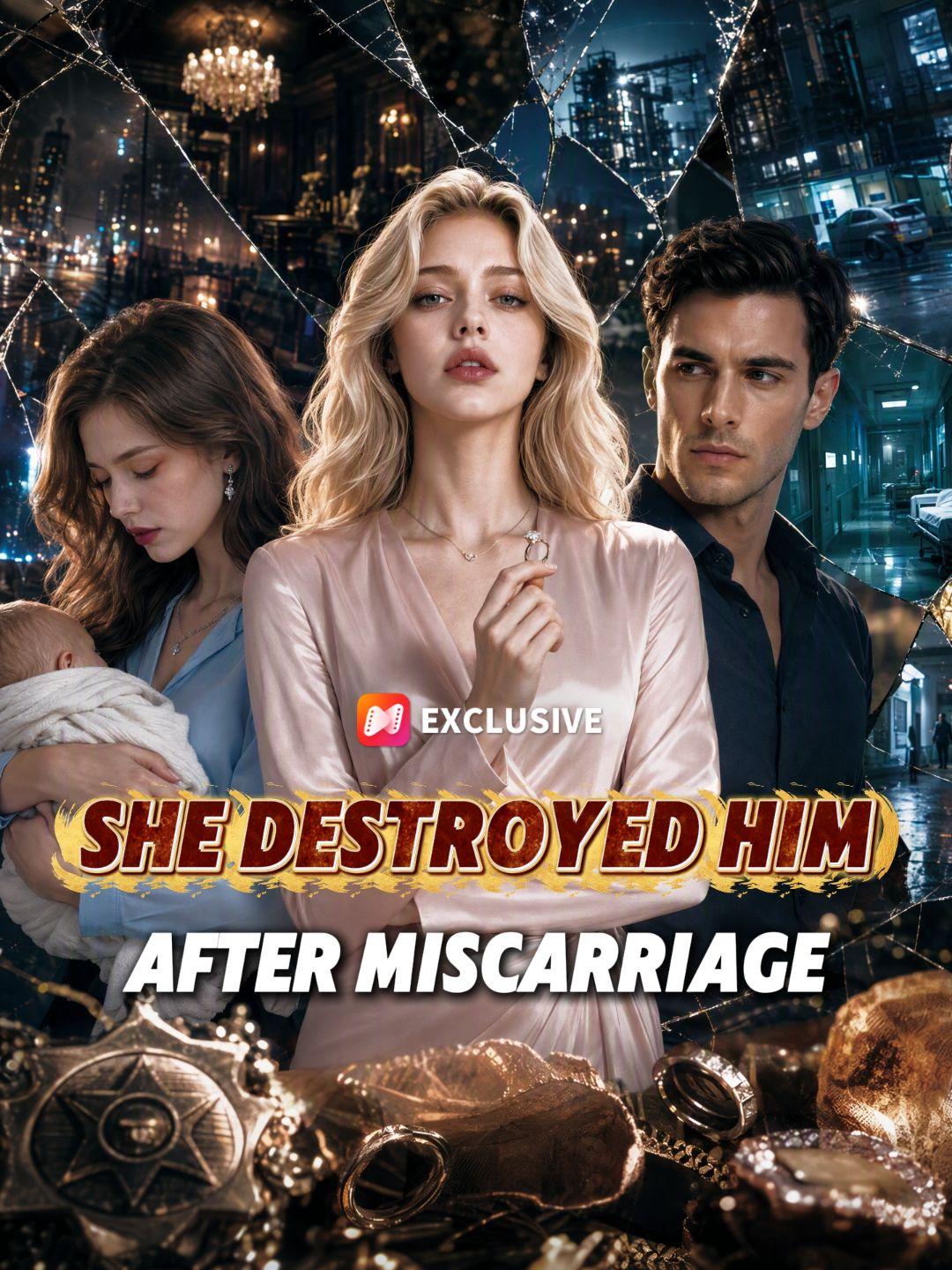 She Destroyed Him After Miscarriage