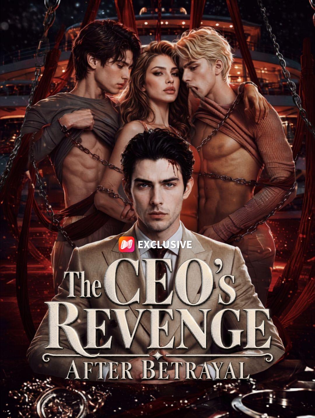 The CEO's Revenge After Betrayal