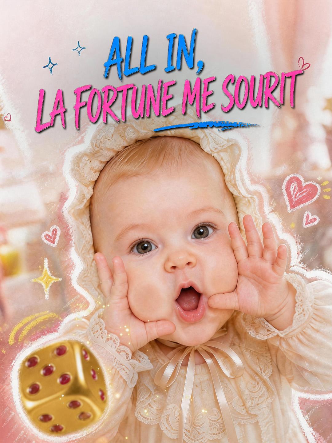 ALL IN, LA FORTUNE ME SOURIT