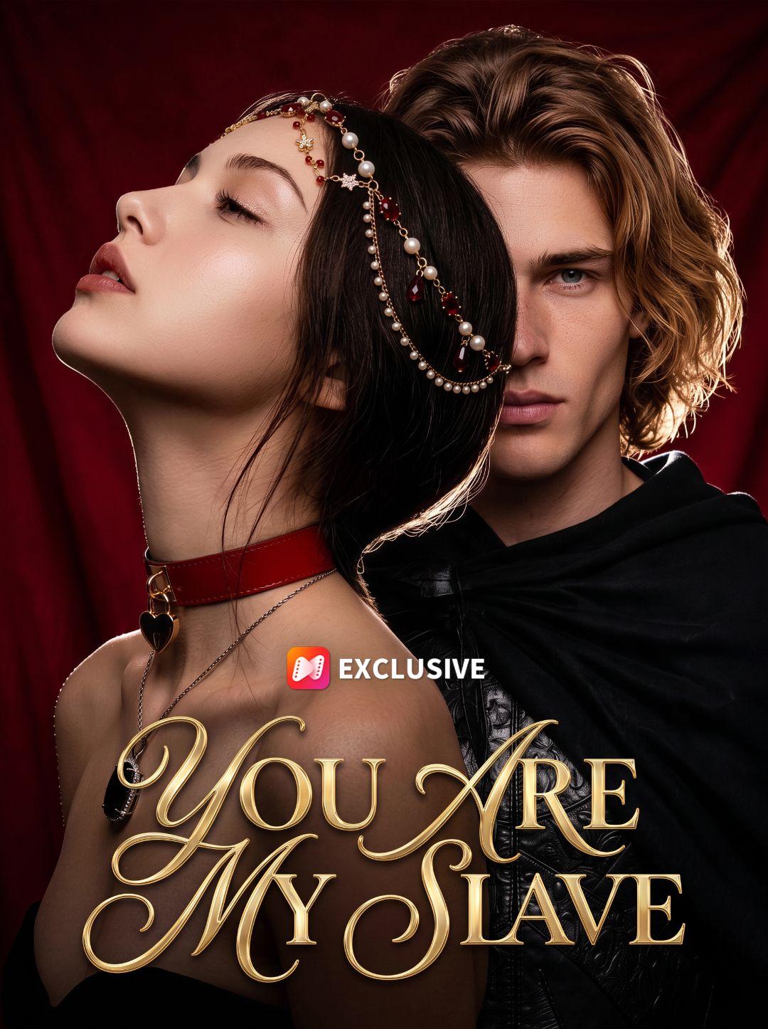 You are my slave