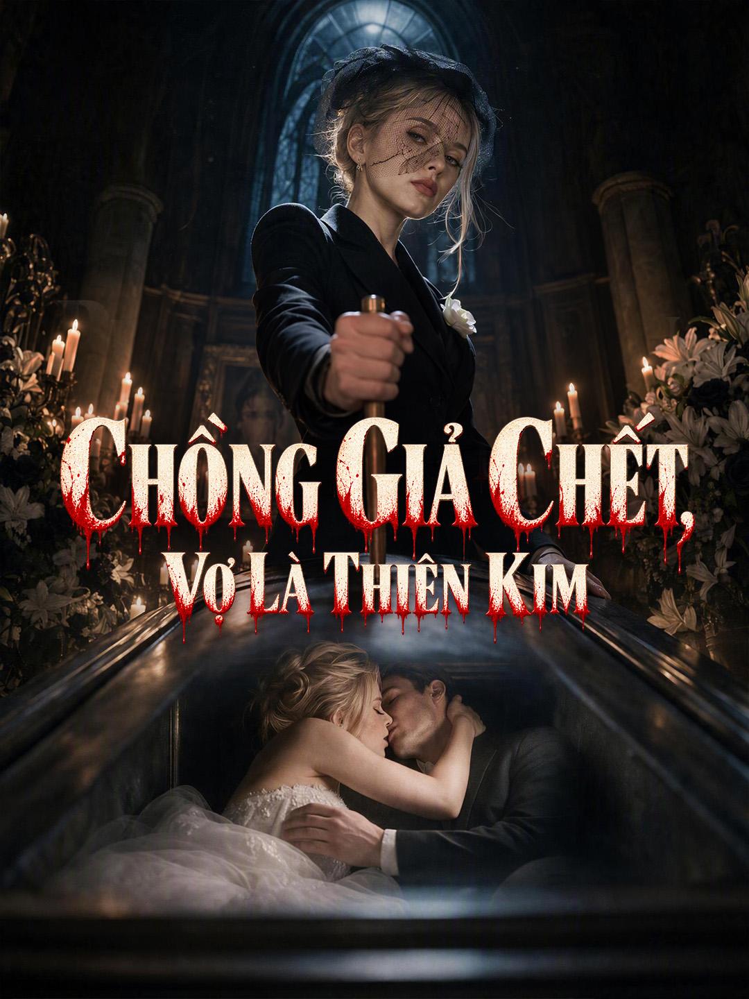 Chồng Giả Chết, Vợ Là Thiên Kim