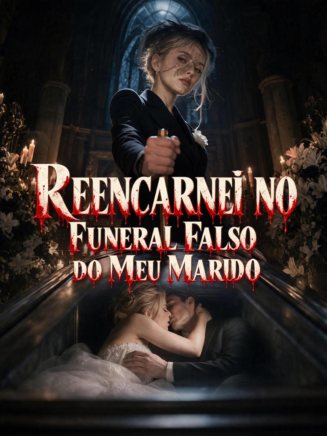 Reencarnei no Funeral Falso do Meu Marido